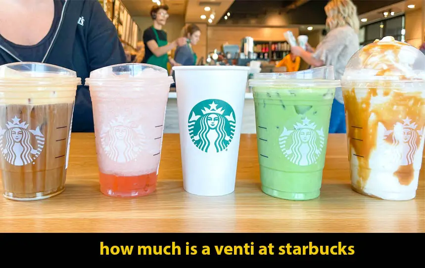 How much is a venti at Starbucks